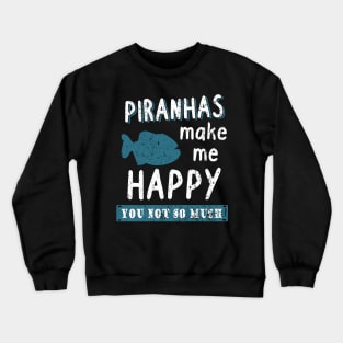 Piranha boy gift teeth bites fan predatory fish Crewneck Sweatshirt